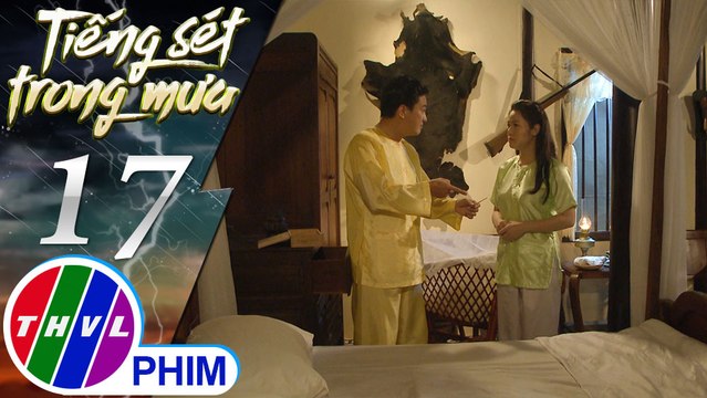 THVL | Tiếng sét trong mưa - Tập 17[5]: Khải Duy ghẹo Bình rằng mình muốn cưới vợ khiến cô buồn bã