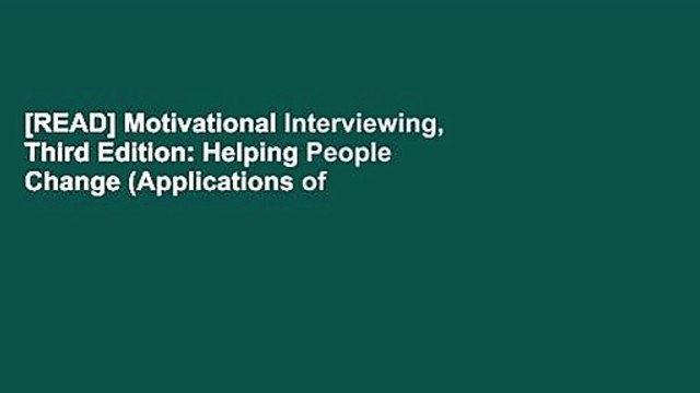 [READ] Motivational Interviewing, Third Edition: Helping People Change (Applications of