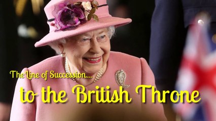 The Royals - The line of succession to the British throne