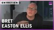 Bret Easton Ellis : "Je n'ai jamais voulu être un auteur controversé, je veux juste m'exprimer librement"