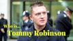 Tommy Robinson - Who is Tommy Robinson?