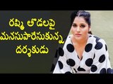 RX 100 Director Ajay Bhupathi Shocking Comments About Rashmi Thighs