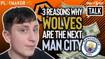 Two-Footed Talk | 3 Reasons why Wolves can become the next Manchester City