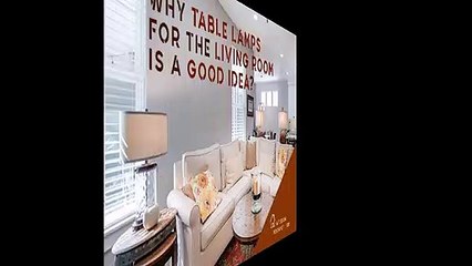 Why Table lamps for the Living room is a Good idea
