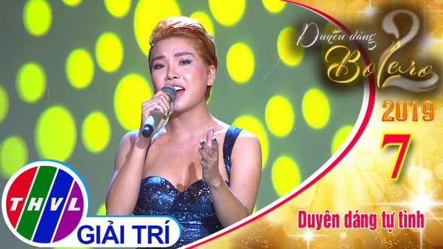 THVL | Duyên dáng bolero 2019 - Tập 7[2]: Vết Thương Cuối Cùng, Không 1 - Như Ý