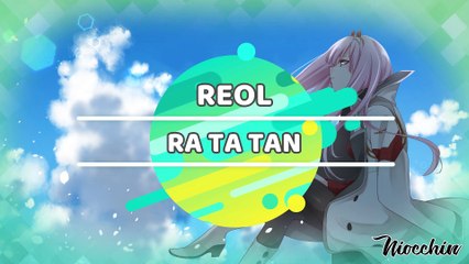[ REOL - ラ・タタン - RA TA TAN ] - Türkçe Altyazılı