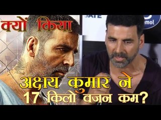 क्यों किया अक्षय कुमार ने 17 किलो वजन कम?: Akshay Kumar lost 17 kg for brothers