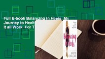 Full E-book Balancing in Heels: My Journey to Health, Happiness, and Making it all Work  For Trial