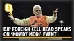 Howdy Modi to Empower Indian Diaspora, Says BJP Foreign Cell Head