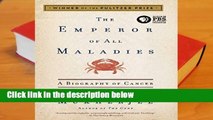 Full version  The Emperor of All Maladies: A Biography of Cancer  For Free