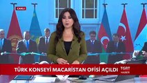Türk Konseyi Macaristan Ofisi Açıldı