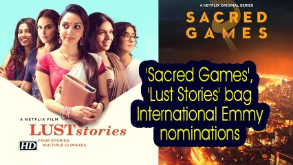 'Sacred Games', 'Lust Stories' bag International Emmy nominations