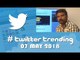 Twitter trending 07.05.2018 | #superstar #sidduvsyeddy | சமூக வலைத்தளங்கள் ஒரு பார்வை