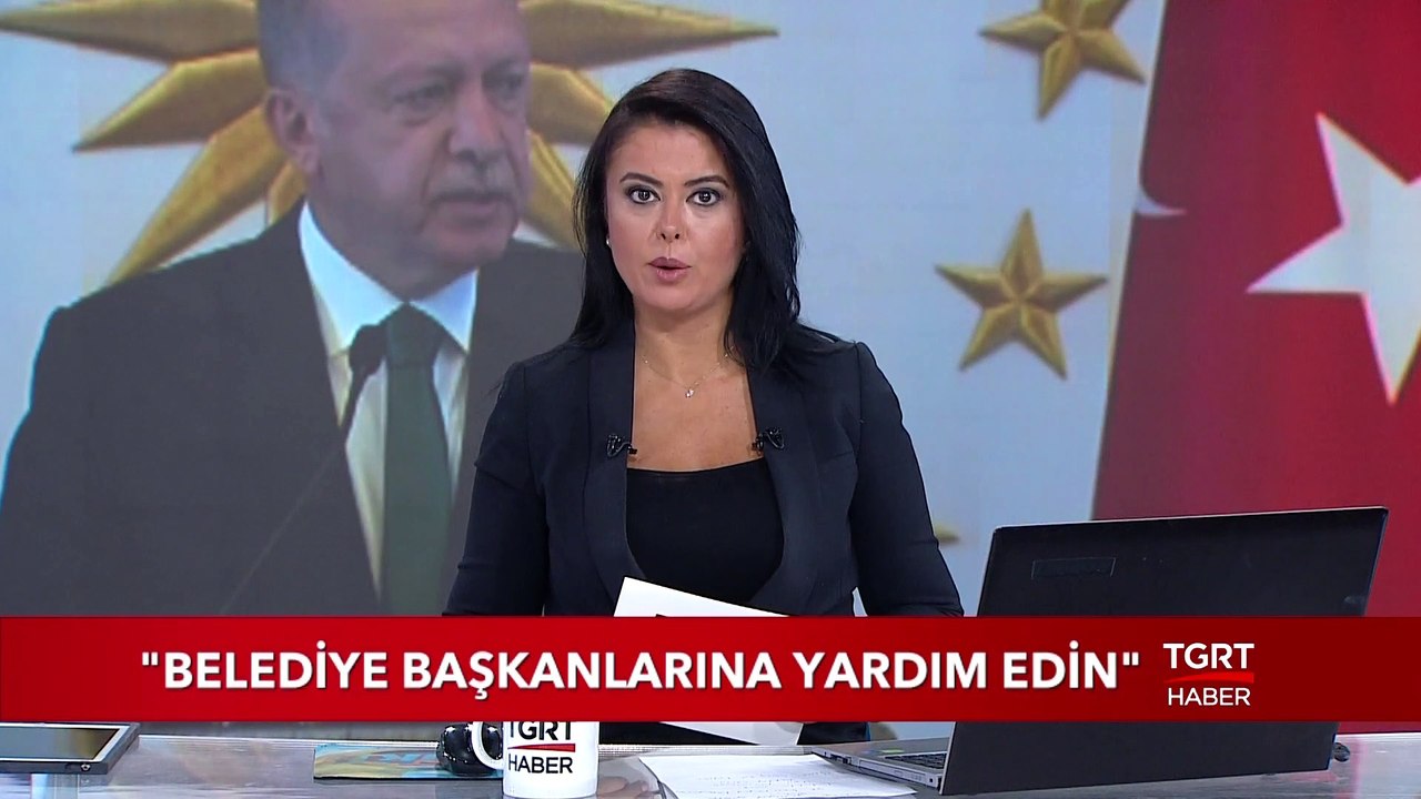 Cumhurbaşkanı Erdoğan: "Belediye Başkanlarına Yardım Edin"