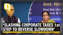 Slashing Corporate Tax Brings Relief But Economy Maange More | The Quint