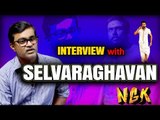 NGK - வில் Suriya-வை அந்தமாதிரி காட்டியிருக்கேன்..! | Selvaraghavan Reveals |