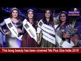 This bong beauty has been crowned 'Ms Plus Size India 2019