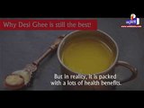 Why Desi Ghee is still the best!