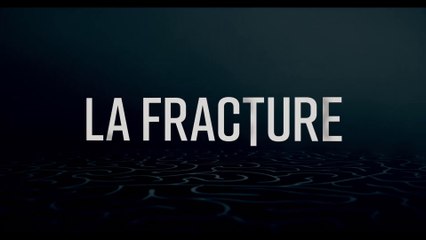 LA FRACTURE (2019) Bande Annonce VF -HD