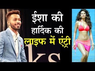 एली, उर्वशी के बाद अब ईशा की हार्दिक की लाइफ में एंट्री