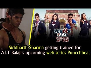 Siddharth Sharma getting trained for ALT Balaji's upcoming web series Puncchbeat