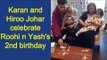 Karan and Hiroo Johar celebrate Roohi n Yash's 2nd birthday
