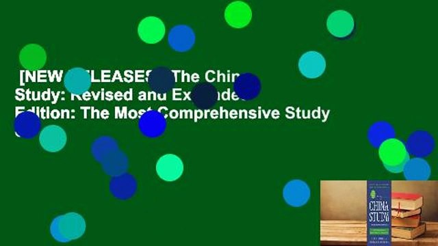 [NEW RELEASES] The China Study: Revised and Expanded Edition: The Most Comprehensive Study of