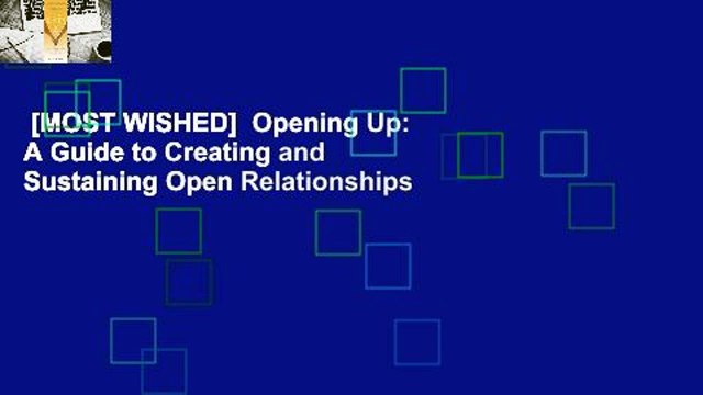 [MOST WISHED] Opening Up: A Guide to Creating and Sustaining Open Relationships