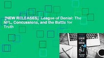 [NEW RELEASES]  League of Denial: The NFL, Concussions, and the Battle for Truth