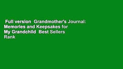 Full version  Grandmother's Journal: Memories and Keepsakes for My Grandchild  Best Sellers Rank