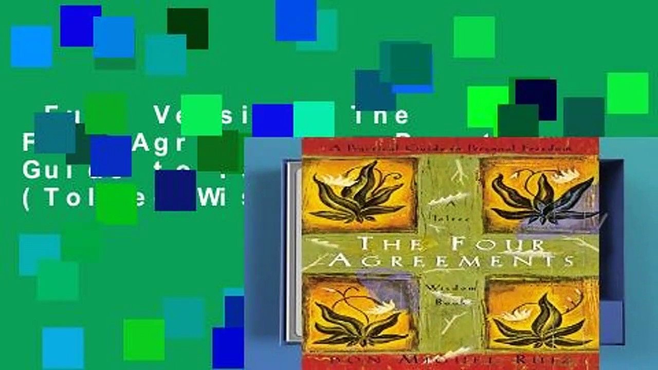 Full Version  The Four Agreements: Practical Guide to Personal Freedom (Toltec Wisdom Book)