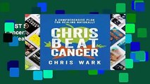 [BEST SELLING]  Chris Beat Cancer: A Comprehensive Plan for Healing Naturally