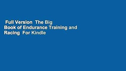 Full Version  The Big Book of Endurance Training and Racing  For Kindle