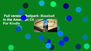 Full version  Ballpark: Baseball in the American City  For Kindle