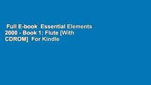 Full E-book  Essential Elements 2000 - Book 1: Flute [With CDROM]  For Kindle
