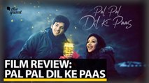 Film Review | Pal Pal Dil Ke Paas | The Quint