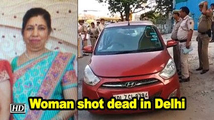Woman shot dead in Delhi