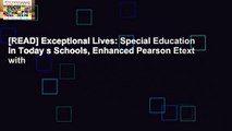 [READ] Exceptional Lives: Special Education in Today s Schools, Enhanced Pearson Etext with