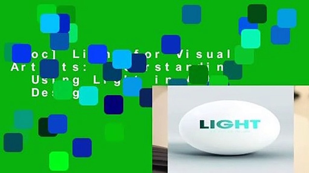 [Doc] Light for Visual Artists: Understanding   Using Light in Art   Design