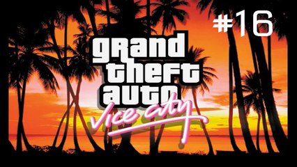 Grand Theft Auto Vice City #16 [GamePlay Only]