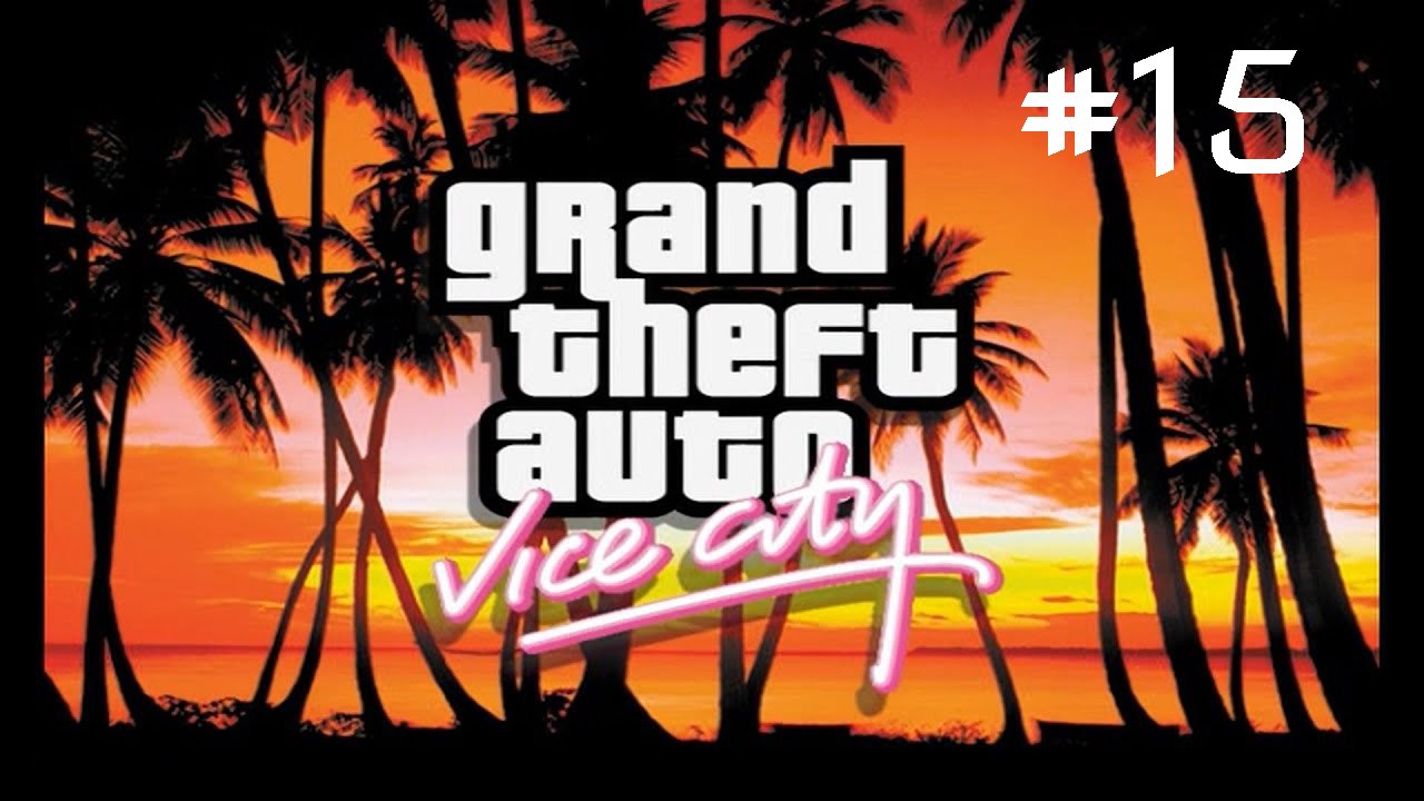 Grand Theft Auto Vice City #15 [GamePlay Only]