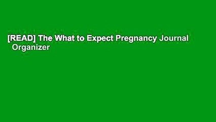 [READ] The What to Expect Pregnancy Journal   Organizer