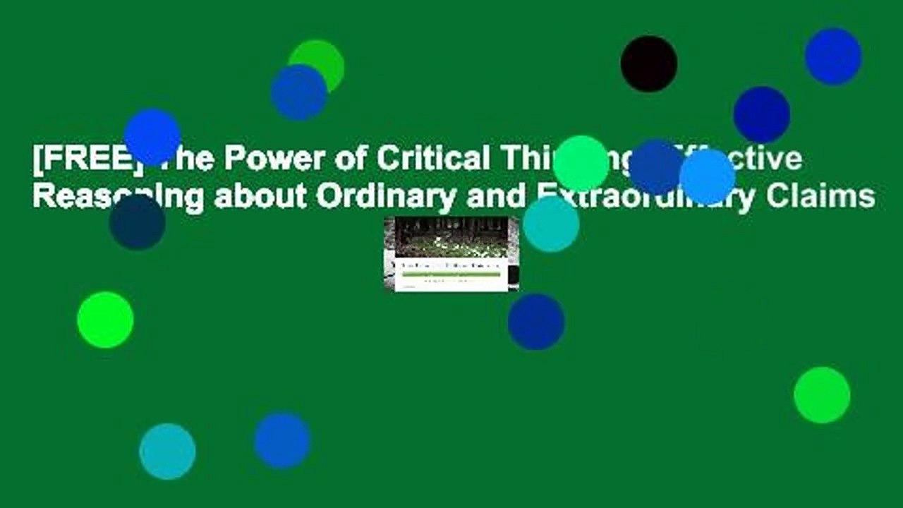 [FREE] The Power of Critical Thinking: Effective Reasoning about Ordinary and Extraordinary Claims
