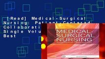 [Read] Medical-Surgical Nursing: Patient-Centered Collaborative Care, Single Volume, 8e  Best