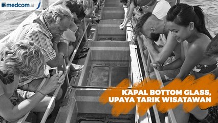 Kapal Bottom Glass, Upaya Tarik Wisatawan