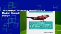 Full version  Front-End Architecture: A Modern Blueprint for Scalable and Sustainable Design