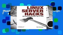 [Read] Linux Server Hacks: 100 Industrial-Strength Tips and Tools Complete