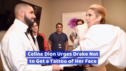 Drake Wants To Get Some Celine Dion Ink
