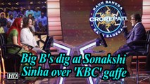 Big B's dig at Sonakshi Sinha over 'KBC' gaffe