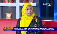 DIALOG - Anak 9 Tahun Dirantai Orang Tua Kandung (2)